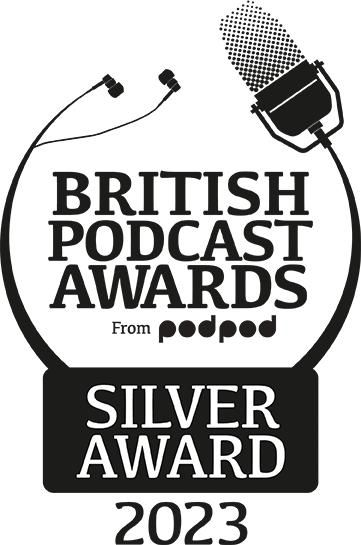 British Podcast Awards Silver Award 2023